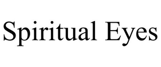 SPIRITUAL EYES
