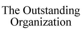 THE OUTSTANDING ORGANIZATION