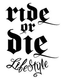RIDE OR DIE LIFESTYLE