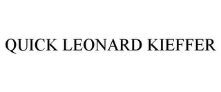 QUICK LEONARD KIEFFER