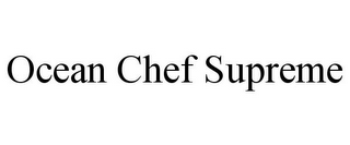 OCEAN CHEF SUPREME