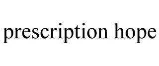 PRESCRIPTION HOPE