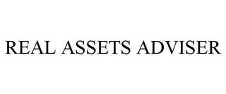 REAL ASSETS ADVISER