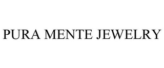 PURA MENTE JEWELRY