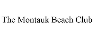 THE MONTAUK BEACH CLUB