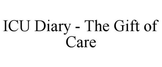 ICU DIARY - THE GIFT OF CARE