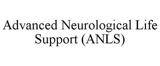 ADVANCED NEUROLOGICAL LIFE SUPPORT (ANLS)