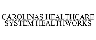 CAROLINAS HEALTHCARE SYSTEM HEALTHWORKS