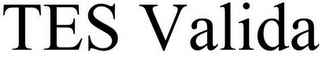 TES VALIDA