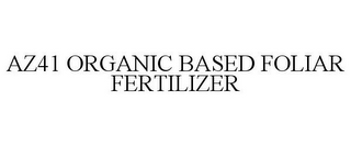 AZ41 ORGANIC BASED FOLIAR FERTILIZER