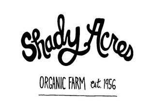 SHADY ACRES ORGANIC FARM EST. 1956