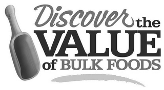 DISCOVER THE VALUE OF BULK FOODS