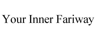 YOUR INNER FARIWAY