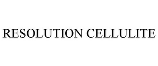 RESOLUTION CELLULITE