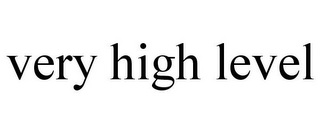 VERY HIGH LEVEL