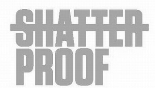 SHATTERPROOF