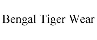 BENGAL TIGER WEAR