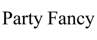 PARTY FANCY
