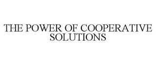 THE POWER OF COOPERATIVE SOLUTIONS