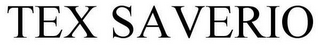 TEX SAVERIO