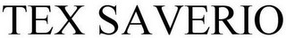 TEX SAVERIO