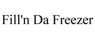 FILL'N DA FREEZER