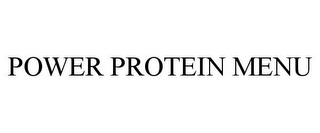 POWER PROTEIN MENU