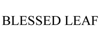 BLESSED LEAF