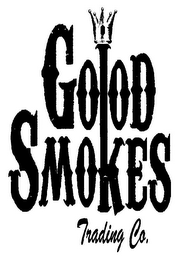 GOOD SMOKES TRADING CO.