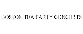 BOSTON TEA PARTY CONCERTS