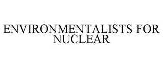 ENVIRONMENTALISTS FOR NUCLEAR