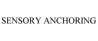 SENSORY ANCHORING