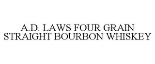 A.D. LAWS FOUR GRAIN STRAIGHT BOURBON WHISKEY