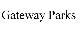 GATEWAY PARKS