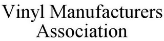 VINYL MANUFACTURERS ASSOCIATION