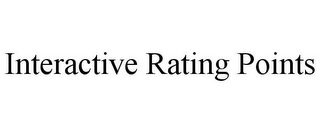 INTERACTIVE RATING POINTS