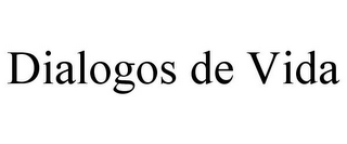 DIALOGOS DE VIDA