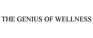 THE GENIUS OF WELLNESS