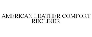 AMERICAN LEATHER COMFORT RECLINER