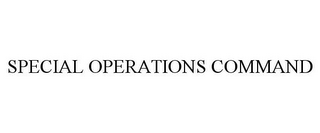 SPECIAL OPERATIONS COMMAND