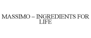 MASSIMO - INGREDIENTS FOR LIFE
