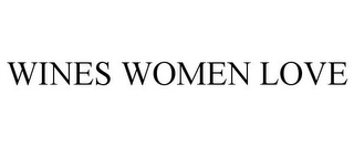 WINES WOMEN LOVE
