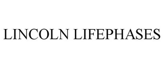 LINCOLN LIFEPHASES