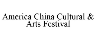 AMERICA CHINA CULTURAL & ARTS FESTIVAL