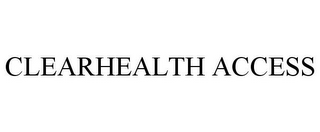 CLEARHEALTH ACCESS