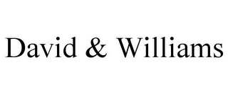 DAVID & WILLIAMS