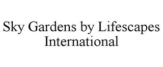 SKY GARDENS BY LIFESCAPES INTERNATIONAL