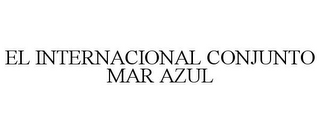 EL INTERNACIONAL CONJUNTO MAR AZUL