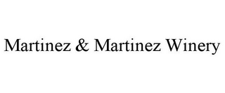 MARTINEZ & MARTINEZ WINERY