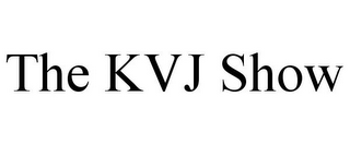THE KVJ SHOW